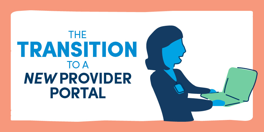 The Transition to a New Provider Portal